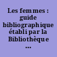 Les femmes : guide bibliographique établi par la Bibliothèque de la Documentation française