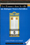 Les femmes dans la ville : un dialogue franco-brésilien : 19e Colloque de l'Institut de recherches sur les civilisations de l'Occident moderne, Paris, 16-17 février 1996