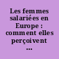 Les femmes salariées en Europe : comment elles perçoivent les discriminations dans le travail