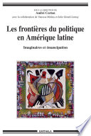 Les frontières du politique en Amérique latine : Imaginaires et émancipation