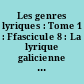 Les genres lyriques : Tome 1 : Ffascicule 8 : La lyrique galicienne et portugaise (partie documentaire)