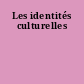 Les identités culturelles