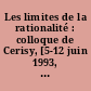 Les limites de la rationalité : colloque de Cerisy, [5-12 juin 1993, Centre culturel international de Cerisy-la-Salle] : Tome 2 : Les figures du collectif