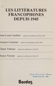 Les littératures francophones depuis 1945