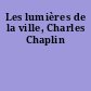 Les lumières de la ville, Charles Chaplin