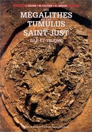 Les mégalithes et les tumulus de Saint-Just, Ille-et-Vilaine : évolution et acculturations d'un ensemble funéraire, 5000 à 1500 ans avant notre ère