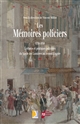 Les mémoires policiers, 1750-1850 : écritures et pratiques policières du Siècle des Lumières au Second Empire