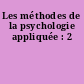 Les méthodes de la psychologie appliquée : 2