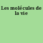 Les molécules de la vie