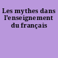 Les mythes dans l'enseignement du français
