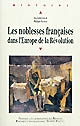 Les noblesses françaises dans l'Europe de la Révolution : actes du colloque international de Vizille, 10-12 septembre 2008