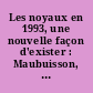 Les noyaux en 1993, une nouvelle façon d'exister : Maubuisson, Gironde, 12e session, 13-18 septembre 1993