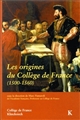 Les origines du Collège de France : 1500-1560 : actes du Colloque international (Paris, décembre 1995)