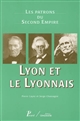 Les patrons du Second empire : 9 : Lyon et le Lyonnais