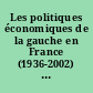 Les politiques économiques de la gauche en France (1936-2002) : actes du colloque organisé par la fondation Gabriel Péri, Paris, 20-21 mai 2011
