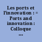 Les ports et l'innovation : = Ports and innovation : Colloque international à Dunkerque les 23 et 24 septembre 1997 : International seminar at Dunkirk 23rd & 24th September 1997