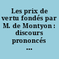 Les prix de vertu fondés par M. de Montyon : discours prononcés à l'Académie française : Première partie : 1819-1840