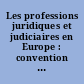 Les professions juridiques et judiciaires en Europe : convention n ̊210.05.03.27