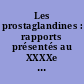 Les prostaglandines : rapports présentés au XXXXe Congrès français de médecine : Dakar, 1-4 décembre 1975