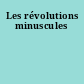 Les révolutions minuscules