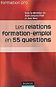 Les relations formation-emploi en 55 questions