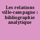 Les relations ville-campagne : bibliographie analytique