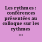 Les rythmes : conférences présentées au colloque sur les rythmes à Lyon en décembre 1967