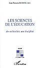 Les sciences de l'éducation : des recherches, une discipline