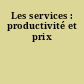 Les services : productivité et prix