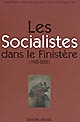 Les socialistes dans le Finistère : Texte imprimé : (1905-2005)