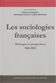 Les sociologies françaises : héritages et perspectives,1960-2010
