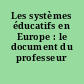 Les systèmes éducatifs en Europe : le document du professeur