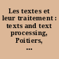 Les textes et leur traitement : texts and text processing, Poitiers, 22-25 septembre 1986