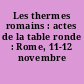 Les thermes romains : actes de la table ronde : Rome, 11-12 novembre 1988