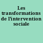 Les transformations de l'intervention sociale
