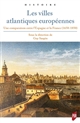 Les villes atlantiques européennes : une comparaison entre l'Espagne et la France (1650-1850)