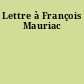 Lettre à François Mauriac