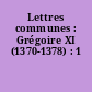 Lettres communes : Grégoire XI (1370-1378) : 1
