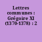 Lettres communes : Grégoire XI (1370-1378) : 2