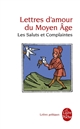 Lettres d'amour du Moyen Age : les saluts et complaintes