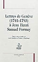 Lettres de Genève, 1741-1793, à Jean Henri Samuel Formey