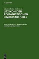 Lexikon der Romanistischen Linguistik (LRL) : 7 : Kontakt, migration und Kunstprachen, Kontrastivität, Klassifikation und Typologie
