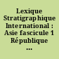 Lexique Stratigraphique International : Asie fascicule 1 République Populaire Chinoise