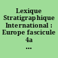 Lexique Stratigraphique International : Europe fascicule 4a [France, Belgique, Pays-Bas, Luxembourg], [part I] Antécambrien, Paléozoïque inférieur