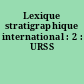 Lexique stratigraphique international : 2 : URSS