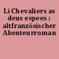 Li Chevaliers as deus espees : altfranzösischer Abenteurroman