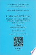 Liber Largitorius : Etudes d'Histoire médiévale offertes à Pierre Toubert par ses élèves