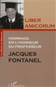 Liber amicorum : hommage en l'honneur du professeur Jacques Fontanel