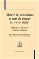 Liberté de conscience et arts de penser (XVIe-XVIIIe siècle) : mélanges en l'honneur d'Antony McKenna