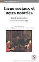 Liens sociaux et actes notariés dans le monde urbain en France et en Europe : XVIe-XVIIIe siècles